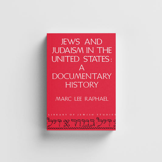 Jews and Judaism in the United States: A documentary history Paperback